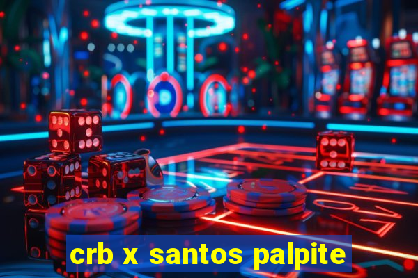 crb x santos palpite